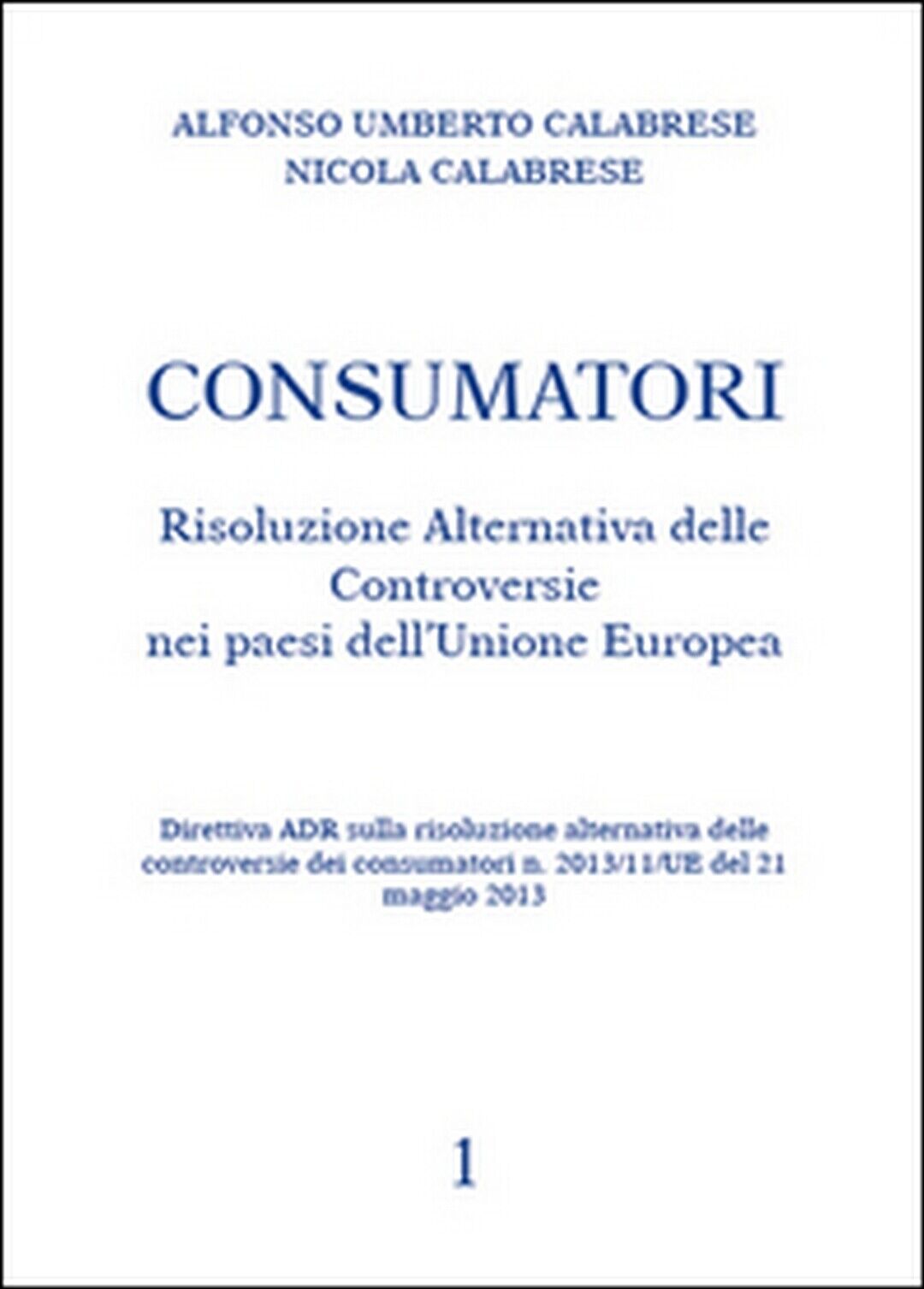 Consumatori. Risoluzione alternativa delle controversie nei paesi delL'Unione Eu