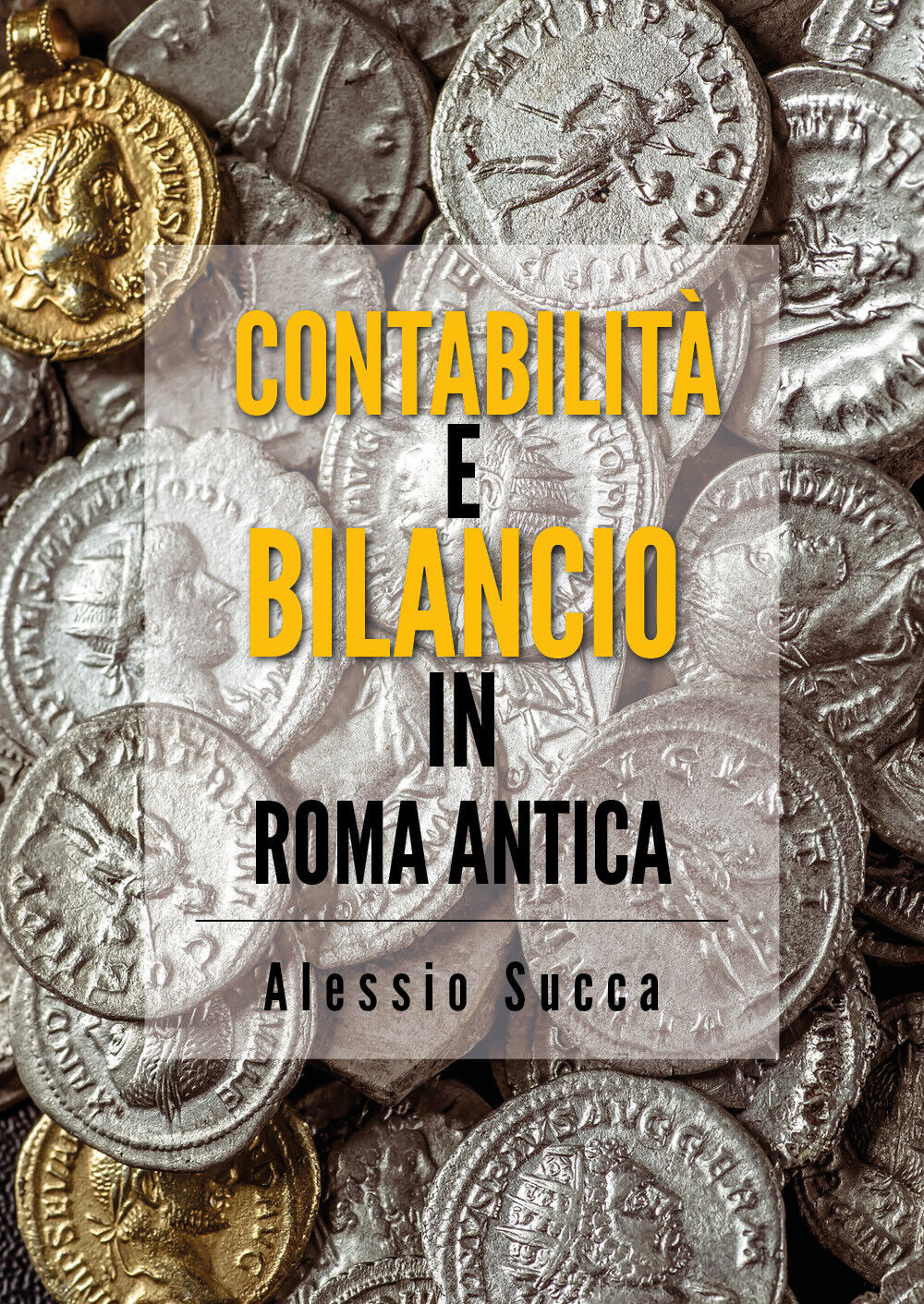 Contabilit? e bilancio in Roma antica - Alessio Succa,  2019,  Youcanprint