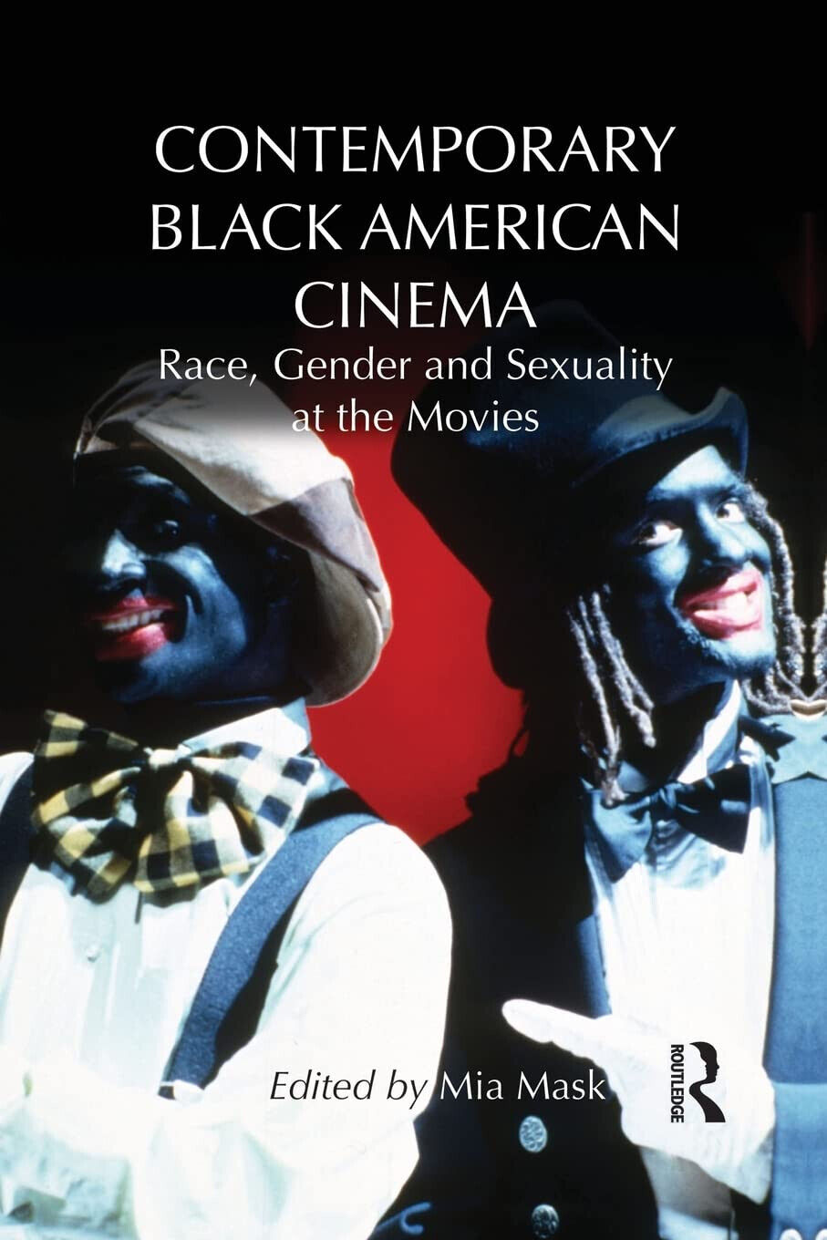 Contemporary Black American Cinema - Mia Mask - ROUTLEDGE, 2014