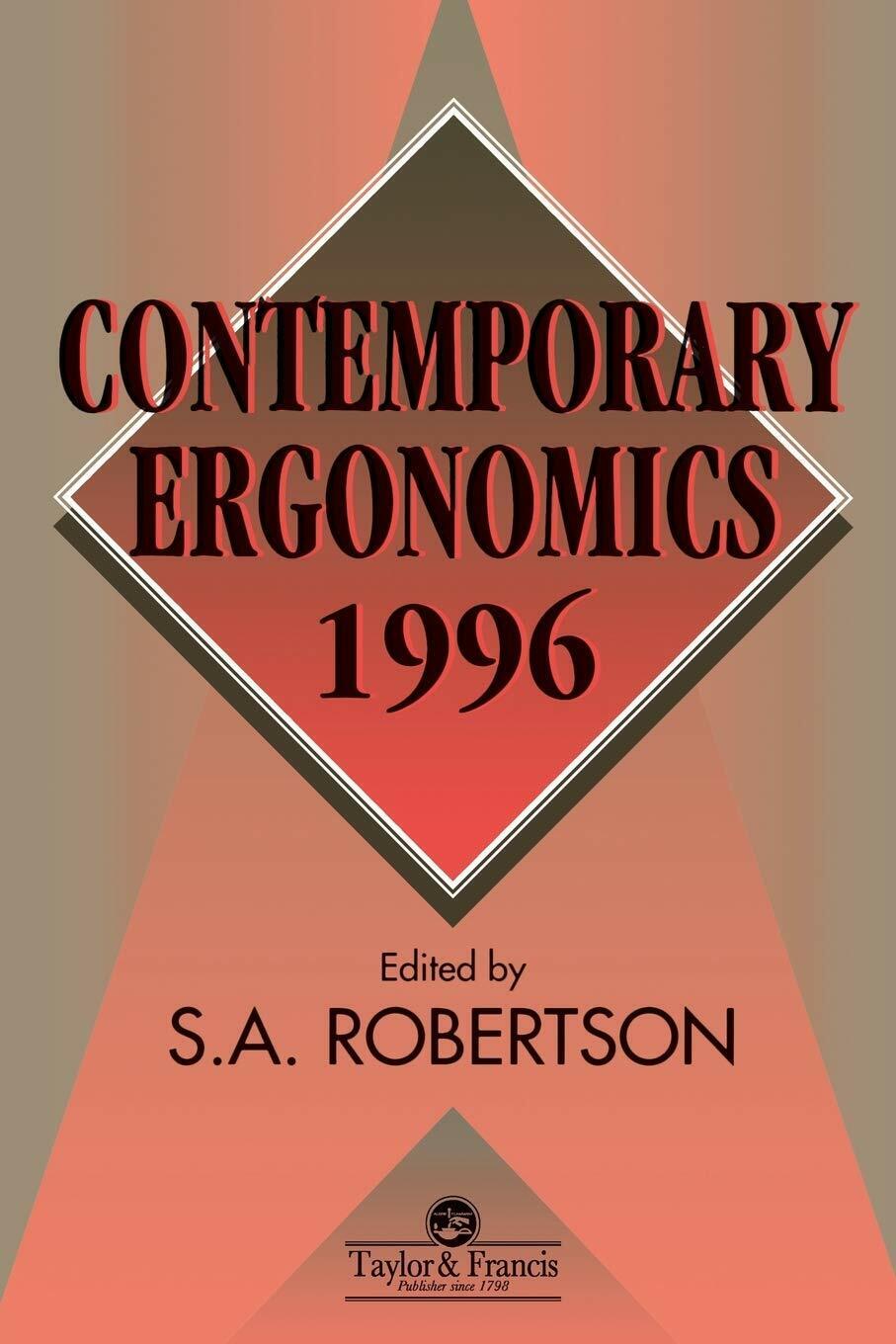 Contemporary Ergonomics -  S. Robertson - Crc Press, 1996