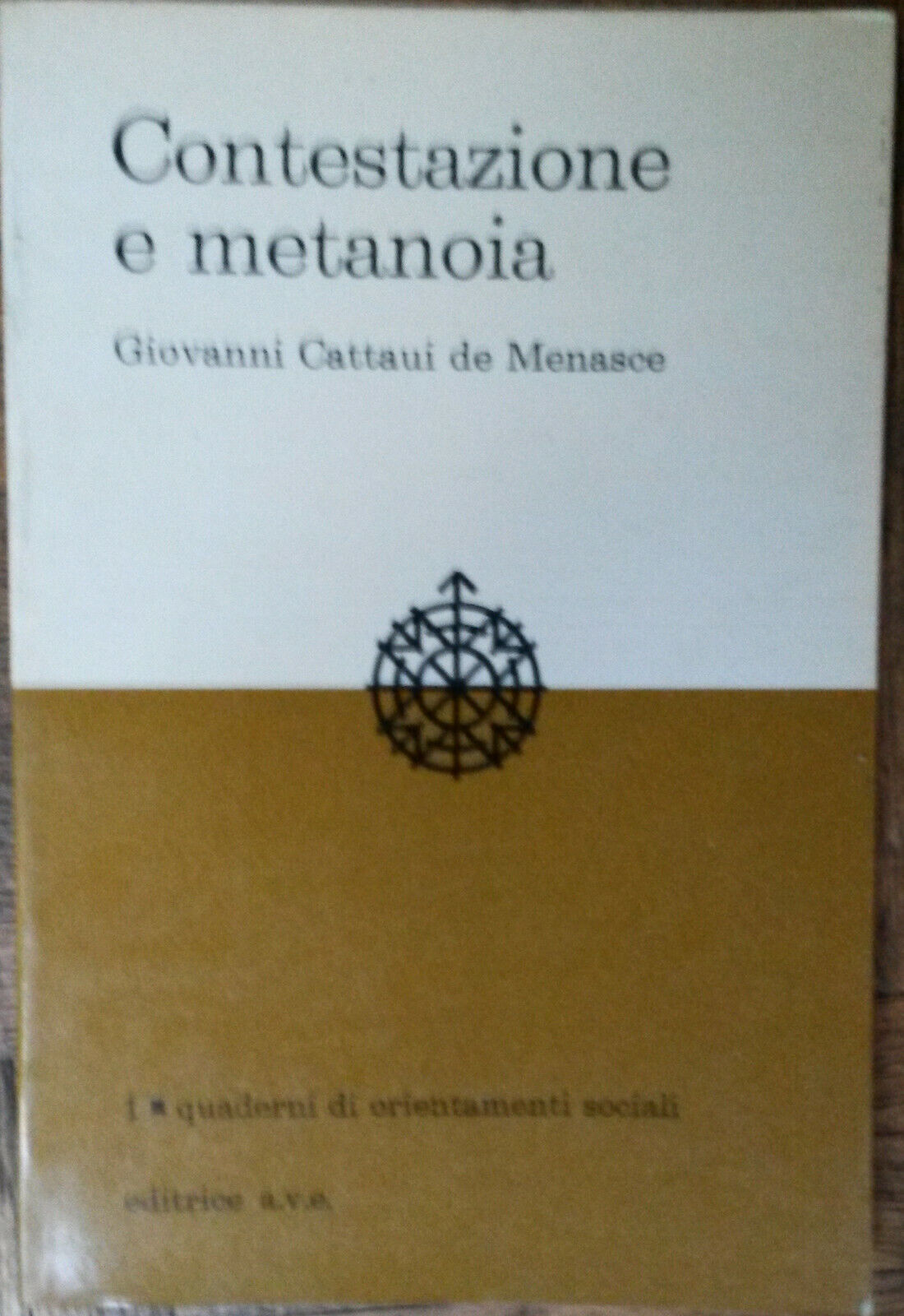 Contestazione e metanoia - Giovanni Cattuai de Menasce - Editrice Ave,1969 - R