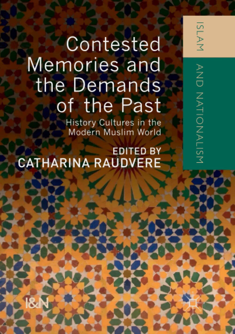 Contested Memories and the Demands of the Past - Catharina Raudvere - 2018