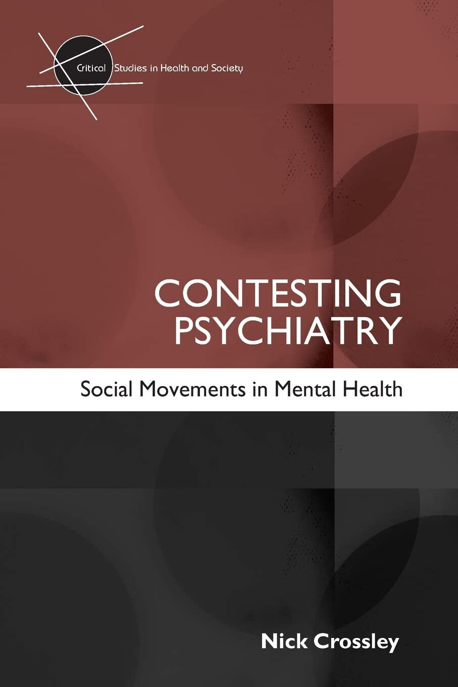 Contesting Psychiatry - Nick Crossley - Taylor & Francis, 2005
