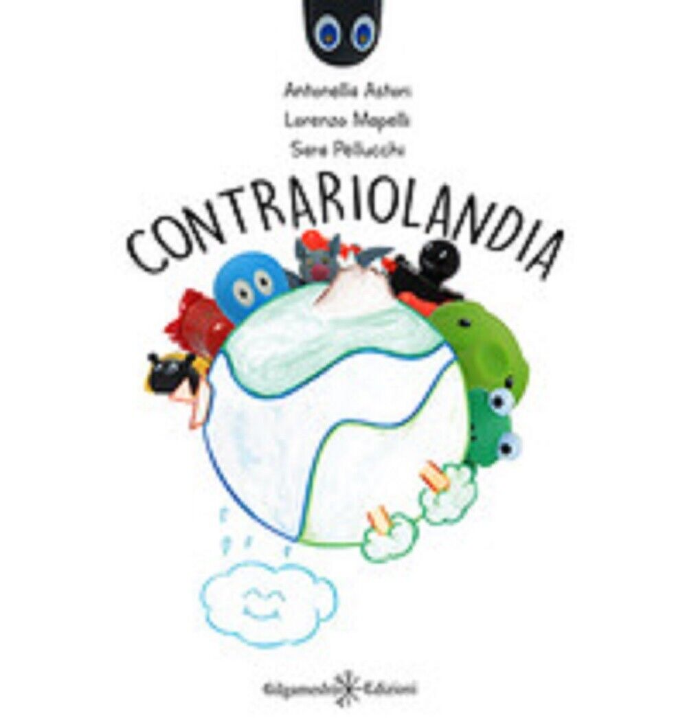   Contrariolandia - Antonella Astori, Lorenzo Mapelli, Sara Pellucchi,  2020