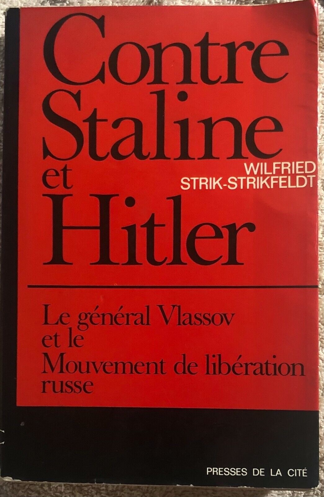 Contre Staline et Hitler di Wilfried Strik-strikfeldt,  1971,  Presses De La Cit