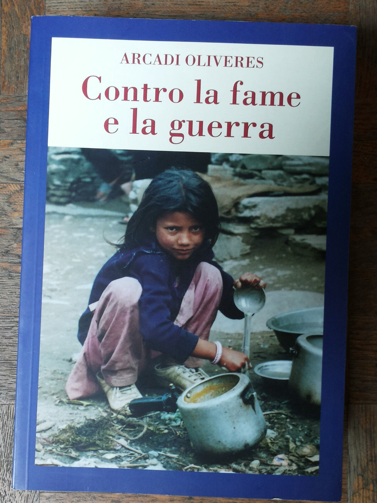 Contro la fame e la guerra - Oliveres - AxP,2009 - R