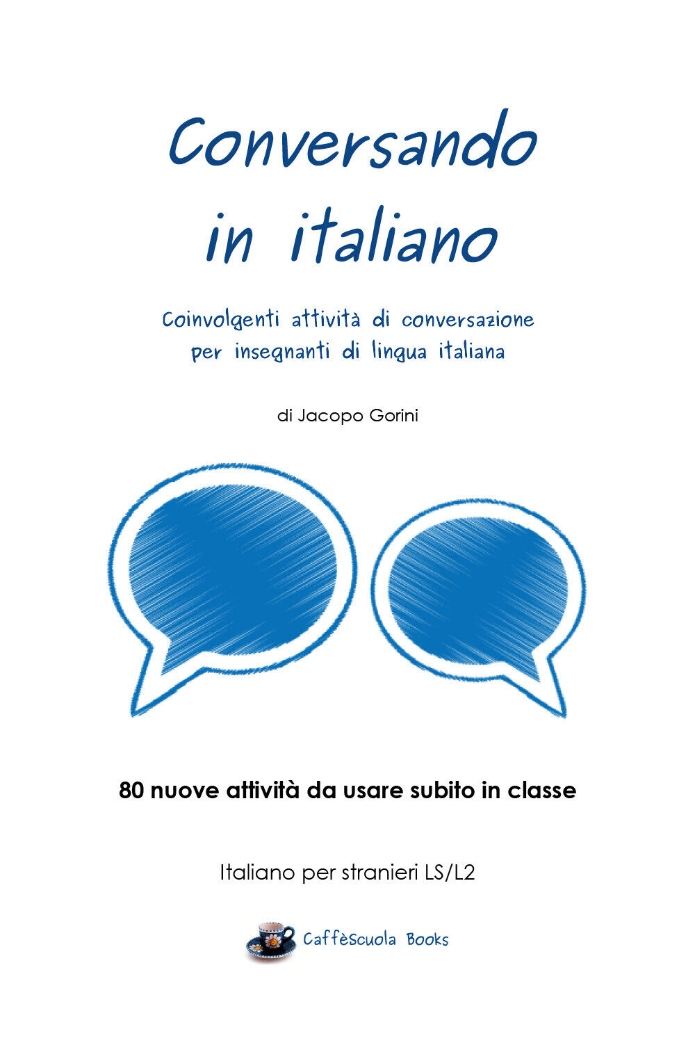 Conversando in italiano - Jacopo Gorini,  2017,  Youcanprint - P