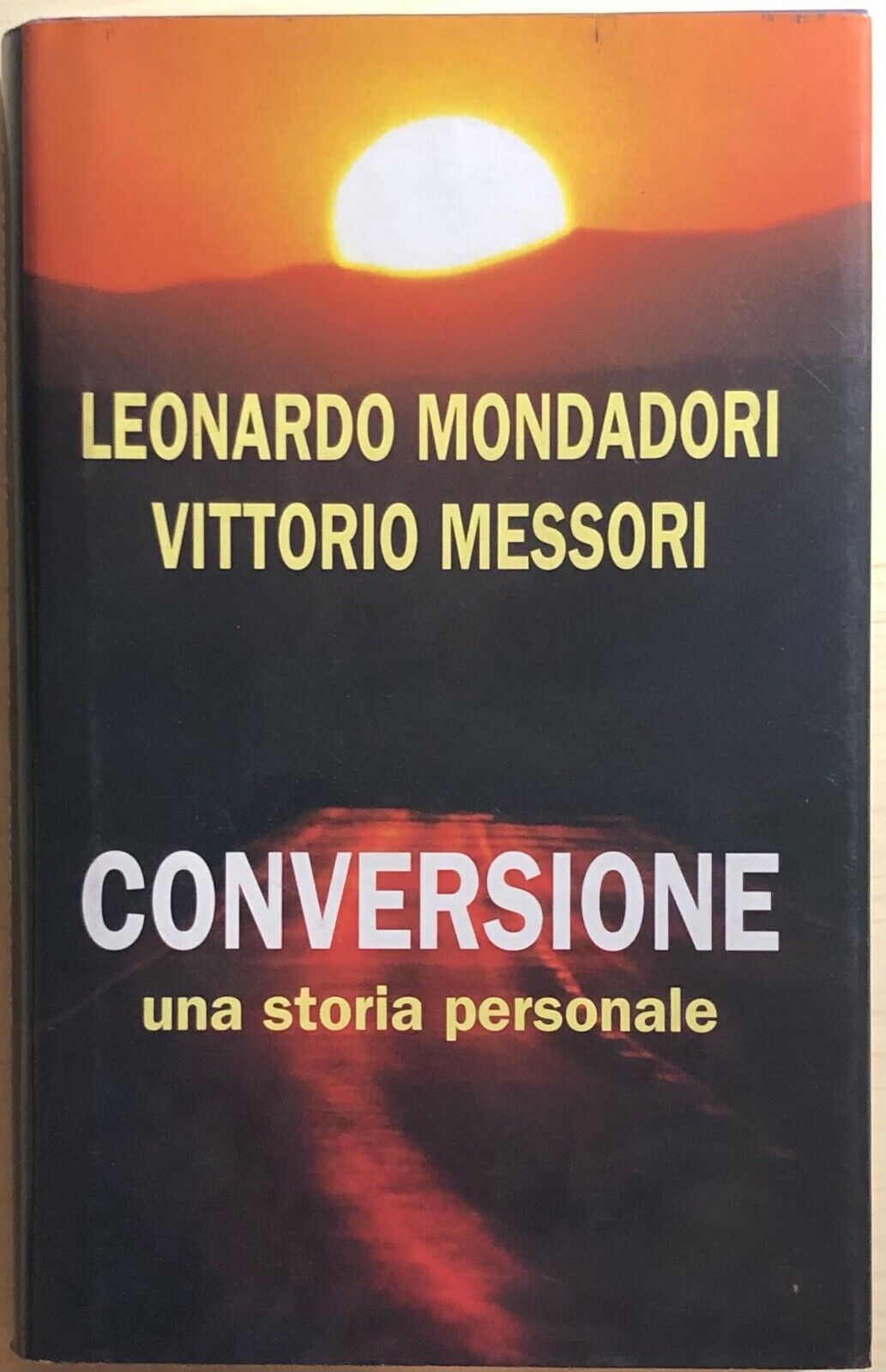 Conversione, una storia personale di Mondadori-Messori, 2002, Edizione Mondolibr