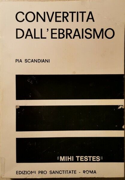 Convertita dalL'Ebraismo  di Pia Scandiani, Sr. Rosa Parodi,  1950 - ER