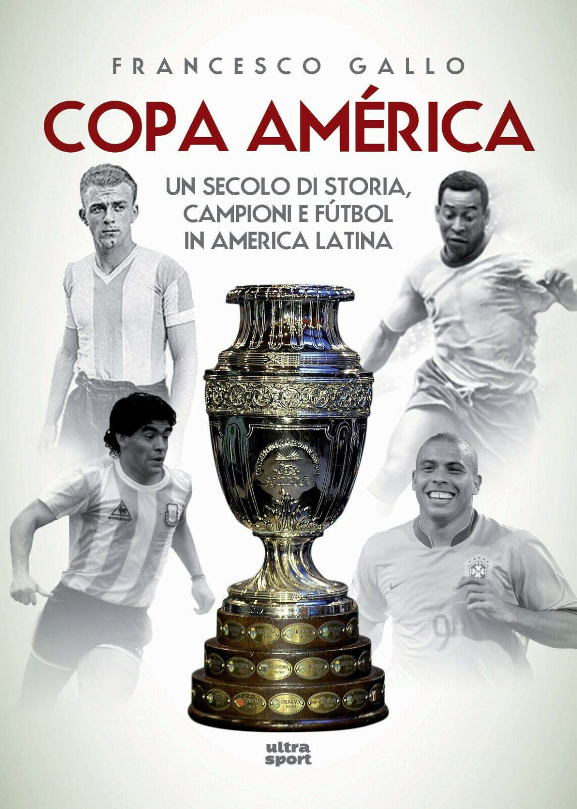 Copa Am?rica: Un secolo di storia, campioni e f?tbol in America latina - 2018
