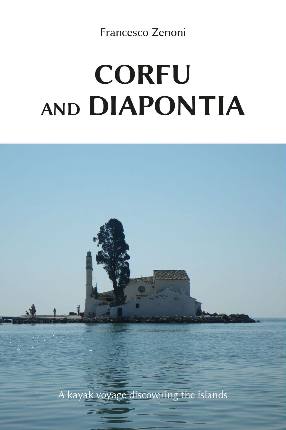 Corfu and Diapontia  di Francesco Zenoni,  2019,  Youcanprint