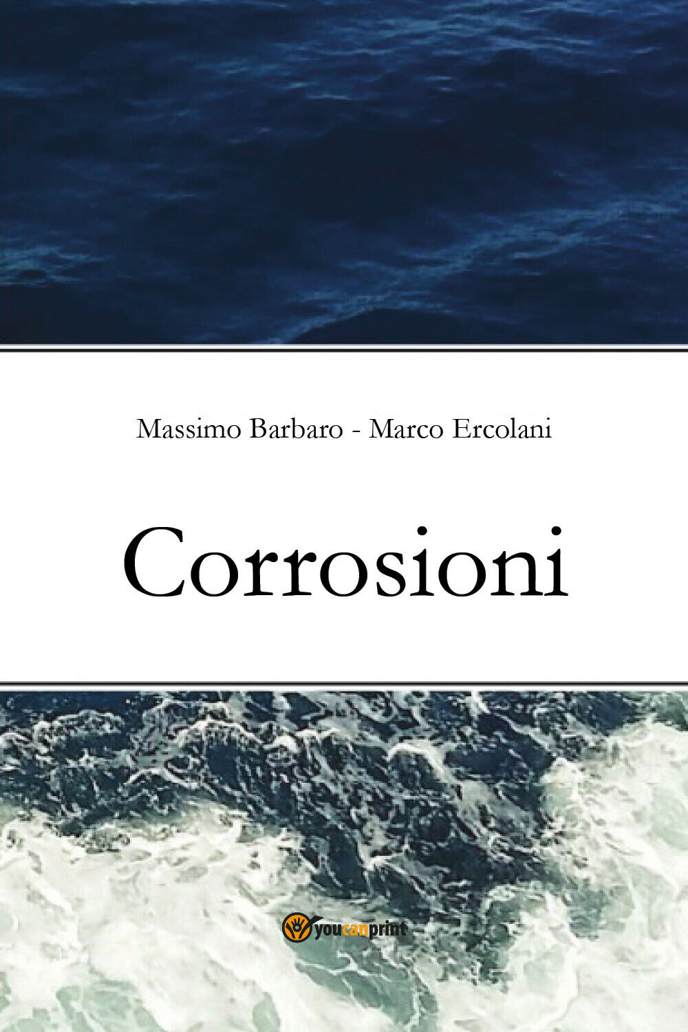 Corrosioni di Massimo Barbaro, Marco Ercolani,  2021,  Youcanprint