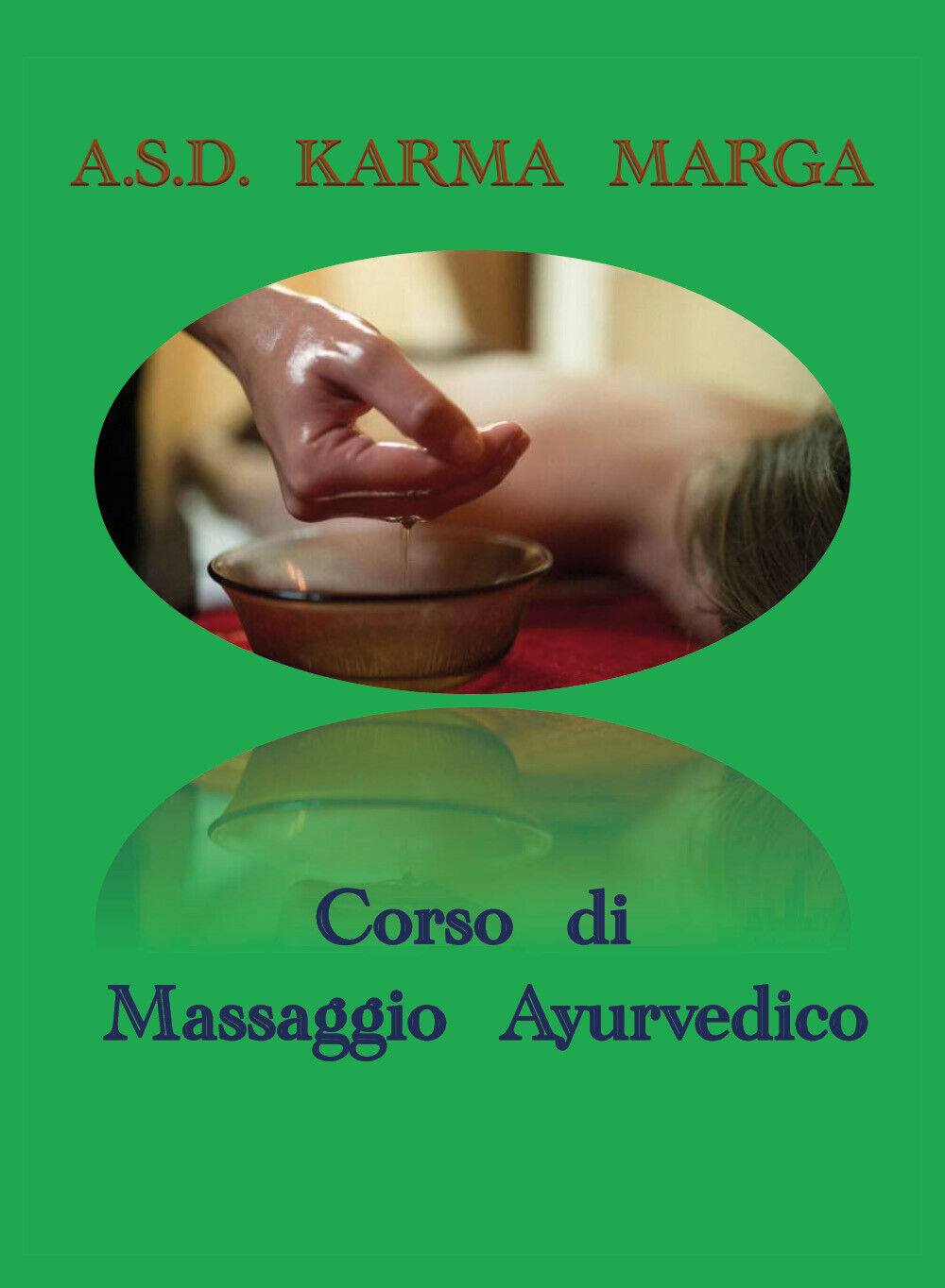 Corso di massaggio ayurvedico di A.s.d. Karma Marga,  2019,  Youcanprint