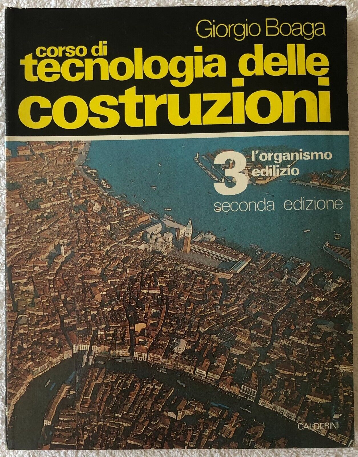 Corso di tecnologia delle costruzioni 3 di Giorgio Boaga,  1991,  Calderini