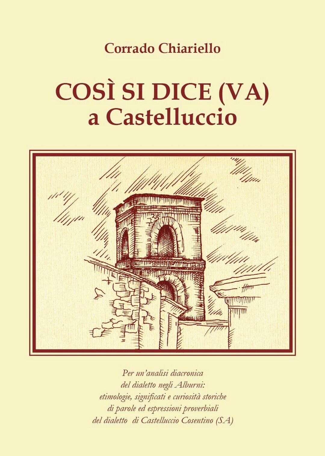 Cos? si dice (VA) a Castelluccio  - Corrado Chiariello,  2015,  Youcanprint