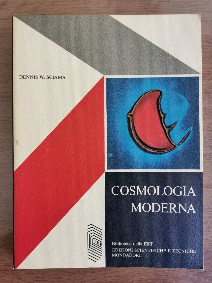 Cosmologia moderna - D. W. Sciama - Mondadori - 1973 - AR libro usato