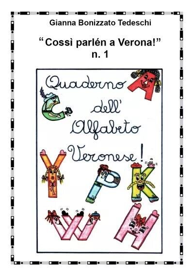 Coss? parl?n a Verona n.1 - Quaderno delL'alfabeto veronese di Giovanna Bonizza
