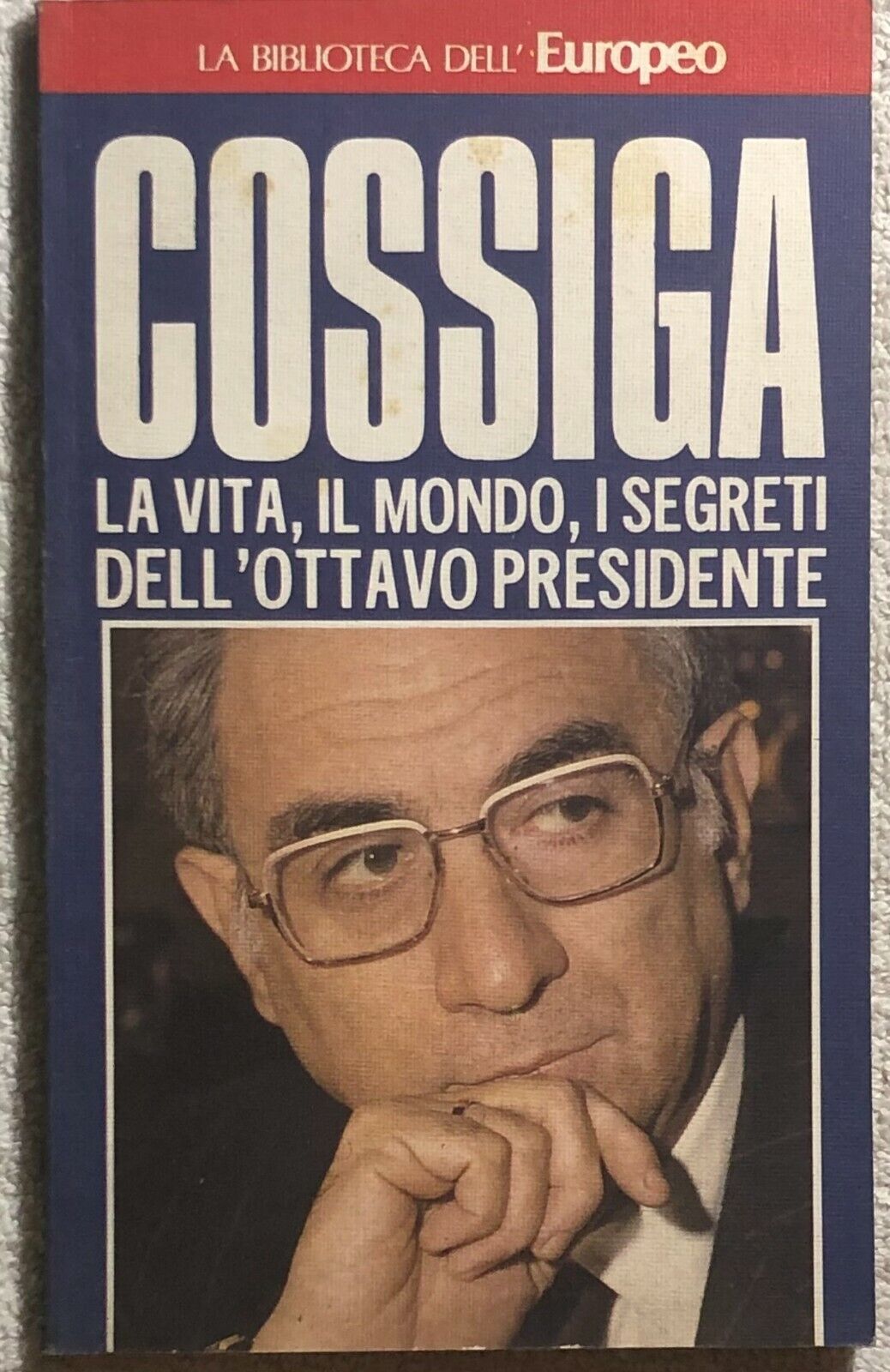Cossiga La vita, il mondo, i segreti delL'ottavo presidente di Aa.vv.,  1985,  E