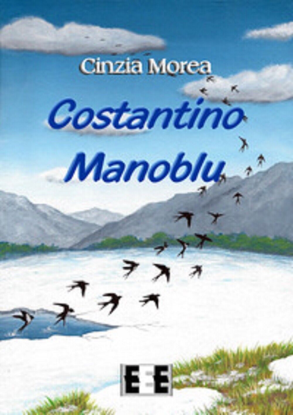 Costantino Manoblu - Cinzia Morea,  2018,  Eee-edizioni