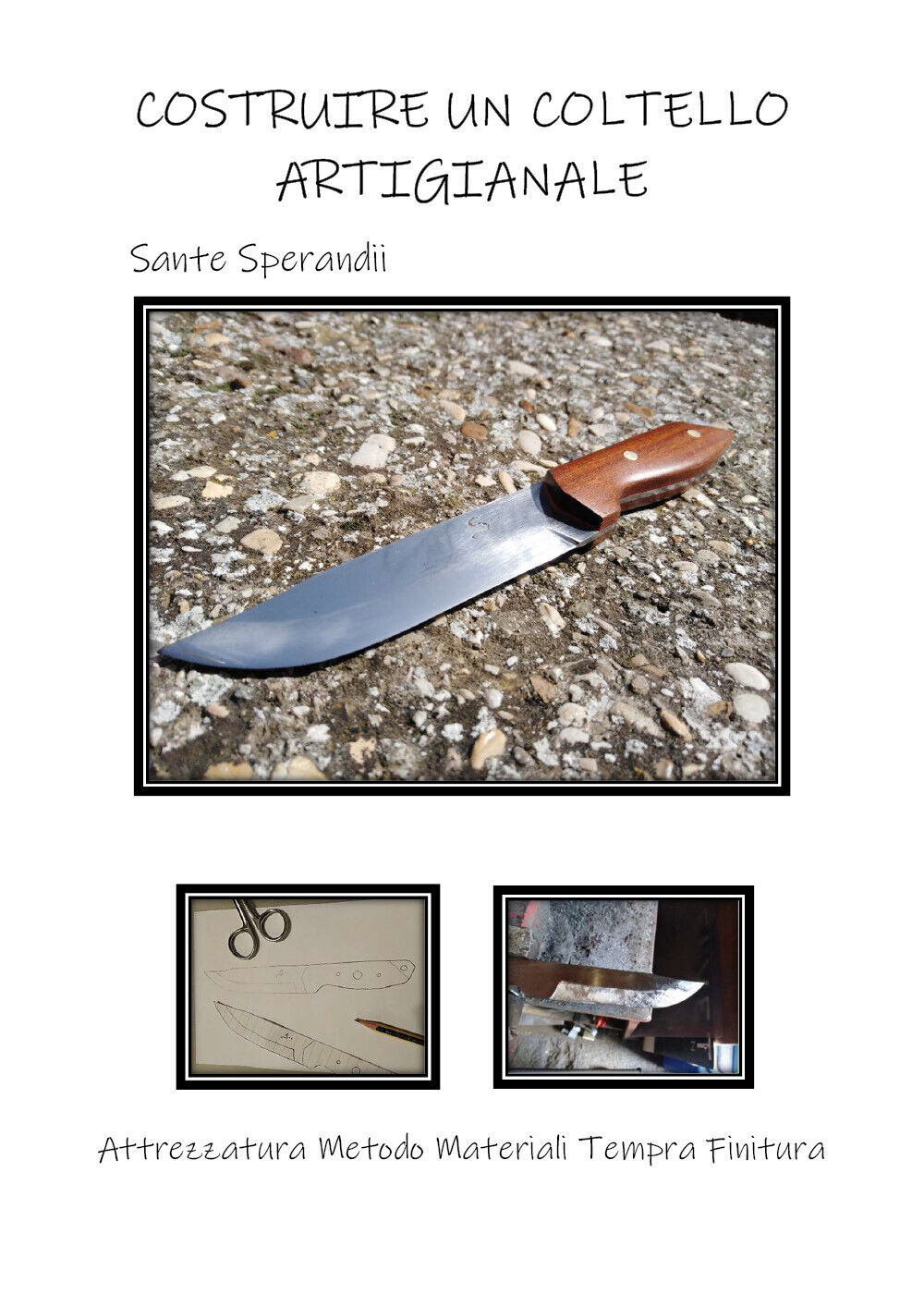 Costruire un coltello artigianale  di Sante Sperandii,  2020,  Youcanprint