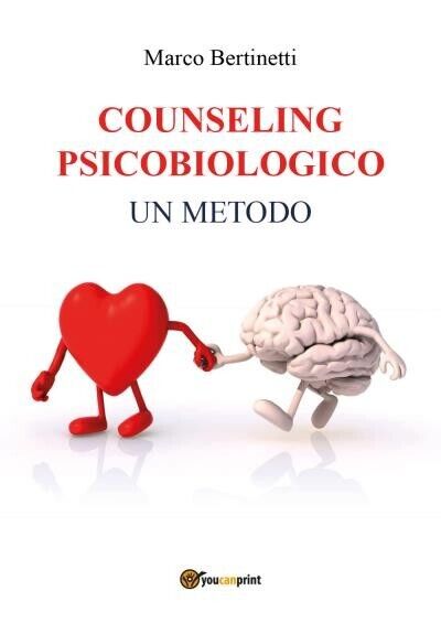  Counseling Psicobiologico di Marco Bertinetti, 2022, Youcanprint