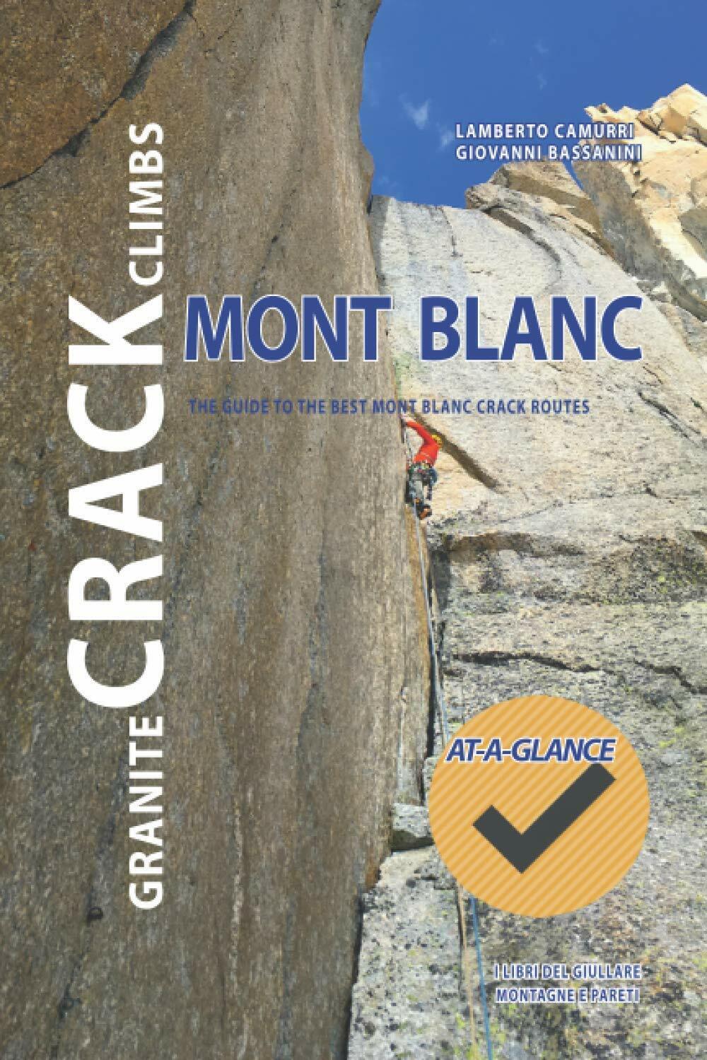 Crack Climbs Mont Blanc The Guide to the Best Mont Blanc Crack Routes di Giovann