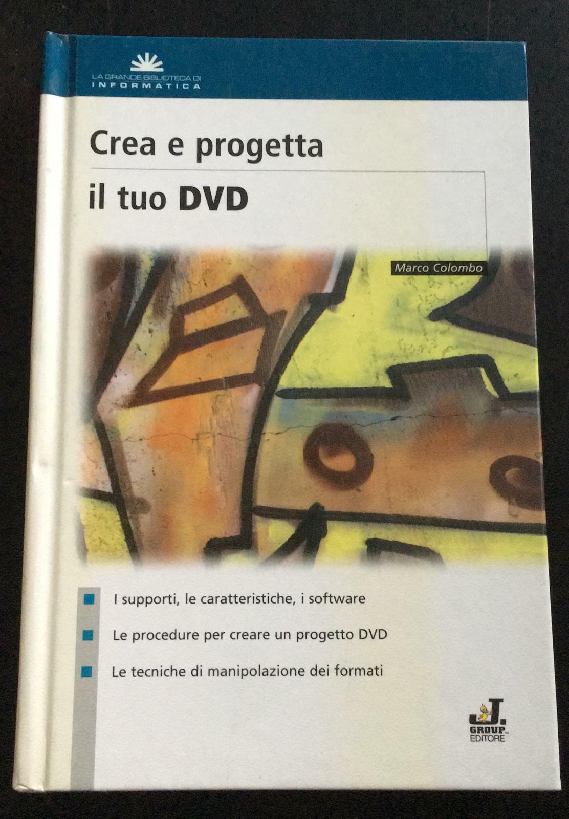 Crea e progetta il tuo DVD - Marco Colombo,  J. Group Editore - P