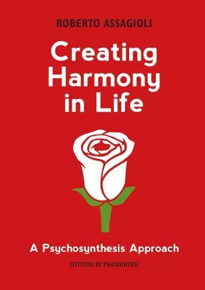 Creating Harmony in Life: a Psychosynthesis approach di Roberto Assagioli, 202