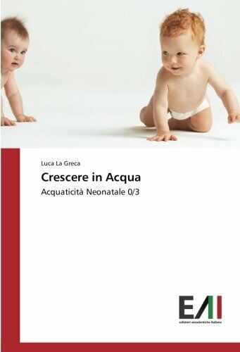 Crescere in Acqua - Luca La Greca - Accademiche italiane, 2017