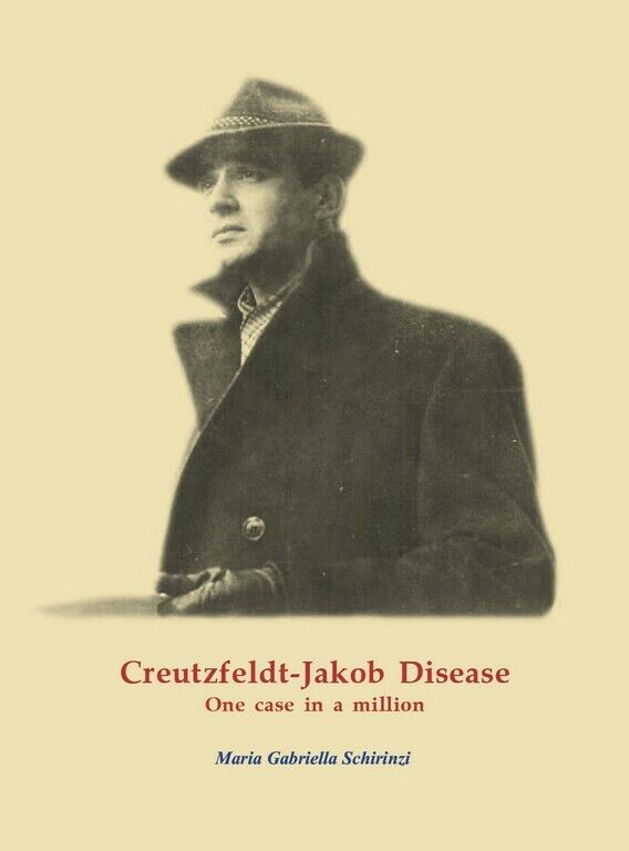 Creutzfeldt-Jakob Disease. One case in a million  di Maria Gabriella Schirinzi, 