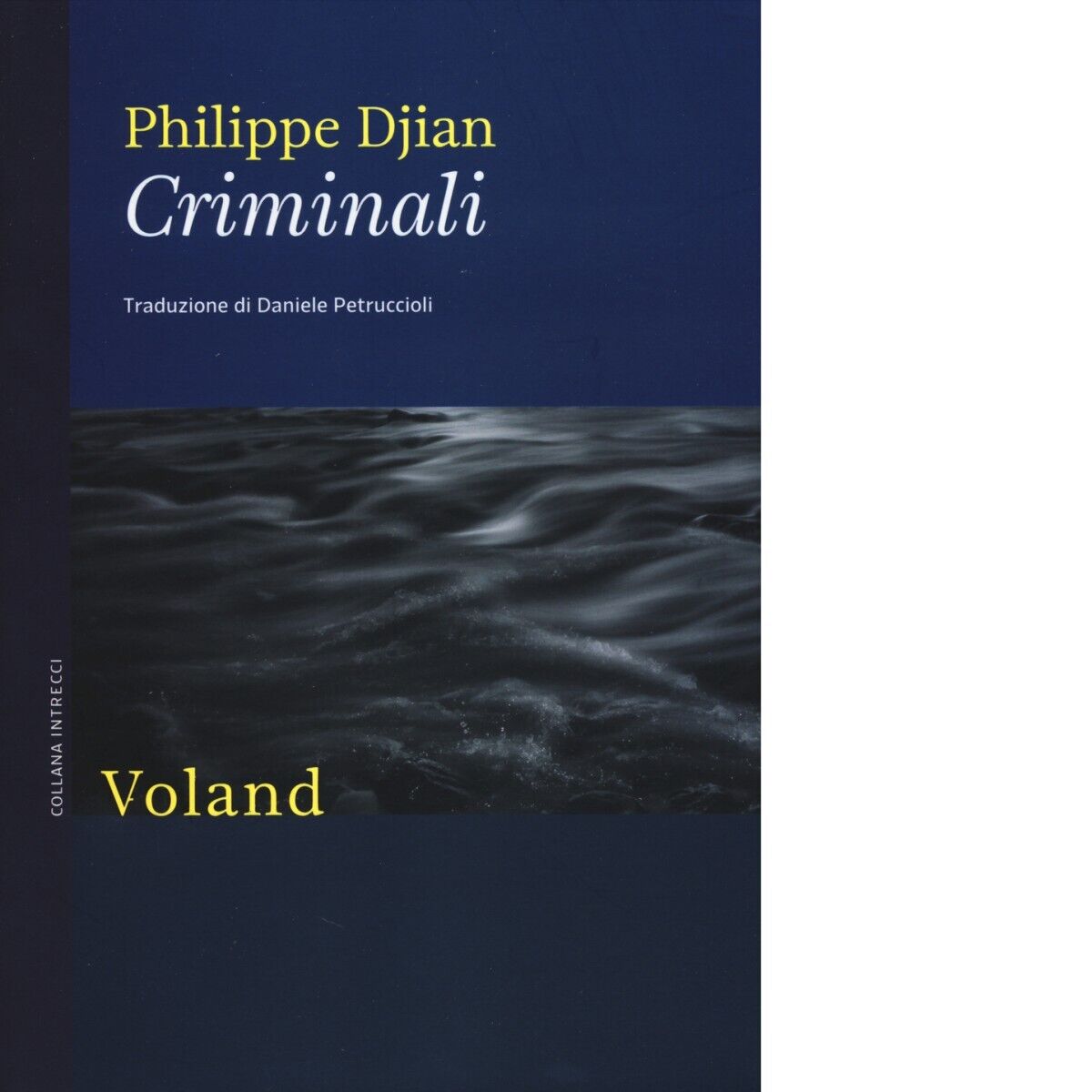 Criminali di Philippe Djian, 2014, Voland