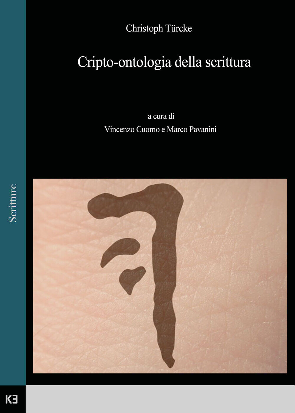 Cripto-ontologia della scrittura di Christoph T?rcke A Cura Di Vincenzo Cuomo E 