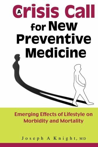 Crisis Call For New Preventive Medicine -Joseph A. Knight-World Scientific-2004 
