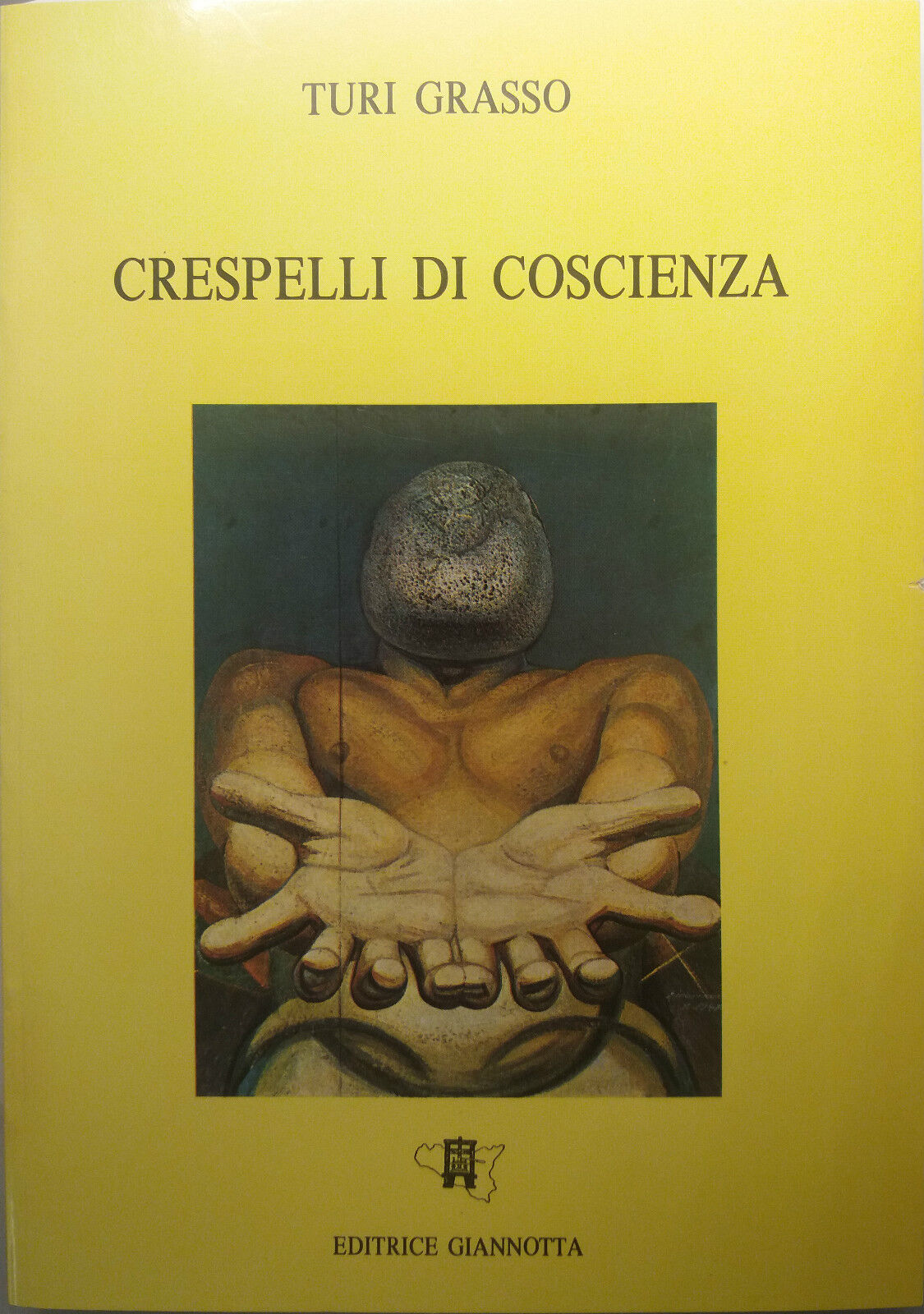 Crispelli di coscienza - Turi Grasso - Editrice Giannotta - 1991 - G