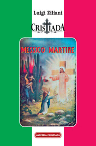 Cristiada, Messico martire di Luigi Ziliani, 2012, Edizioni Amicizia Cristiana