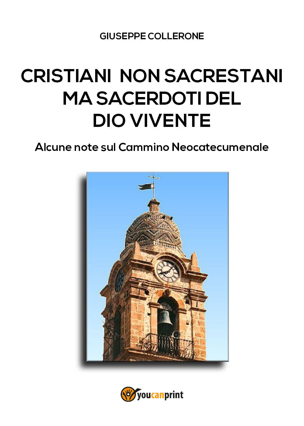 Cristiani non sacrestani  di Giuseppe Collerone,  2018,  Youcanprint