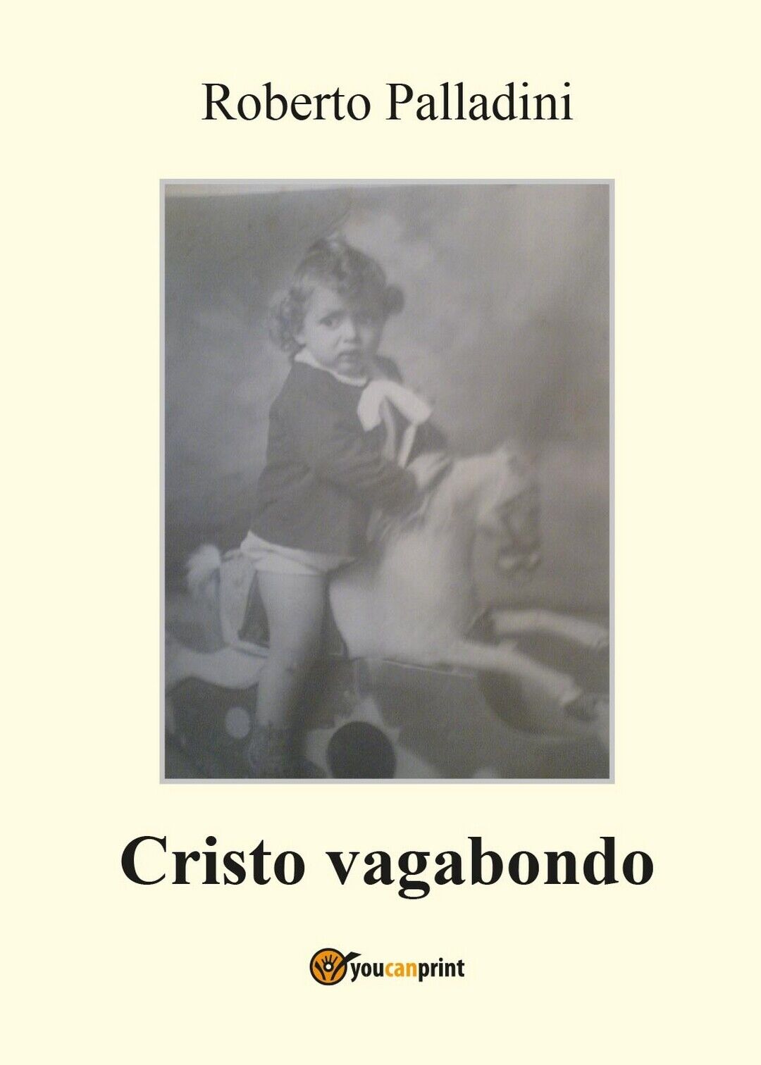 Cristo vagabondo  di Roberto Palladini,  2017,  Youcanprint