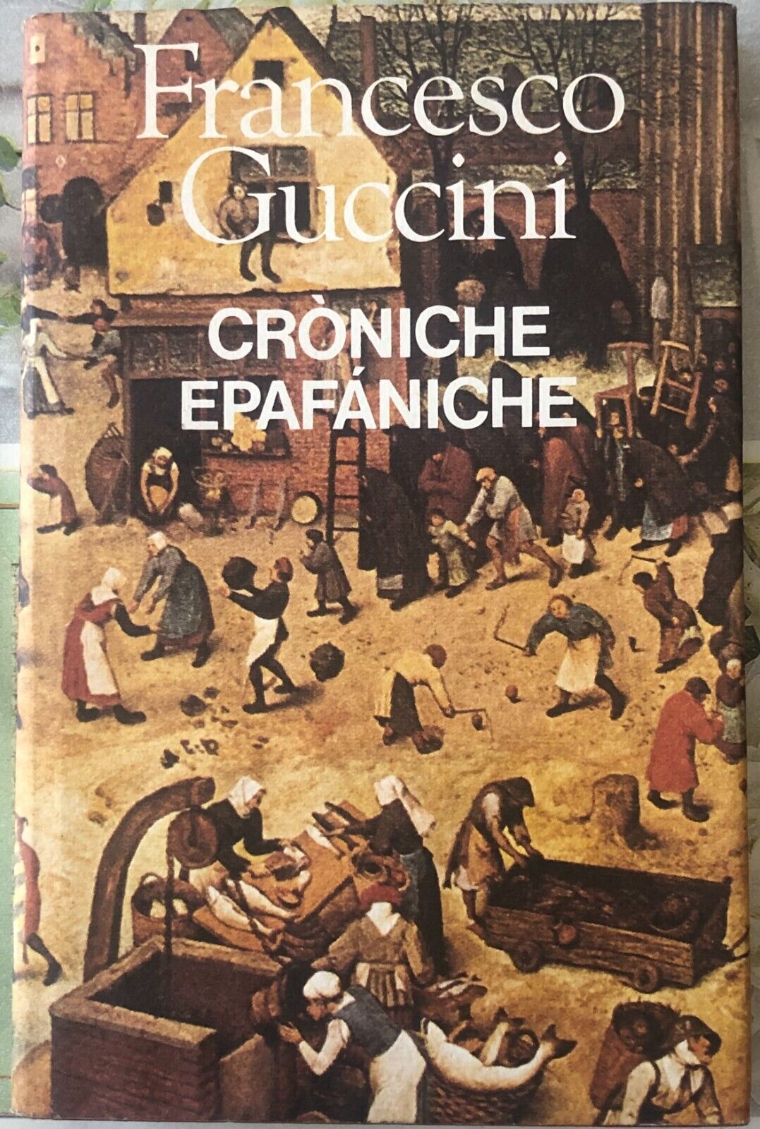Cr?niche epaf?niche di Francesco Guccini,  1989,  Edizioni Cde