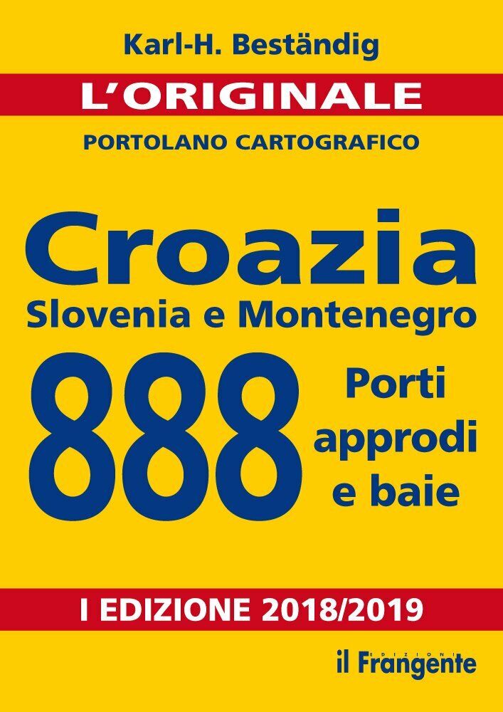 Croazia, Slovenia e Montenegro. 888 porti, approdi e baie - Karl-Heinz Best?ndig