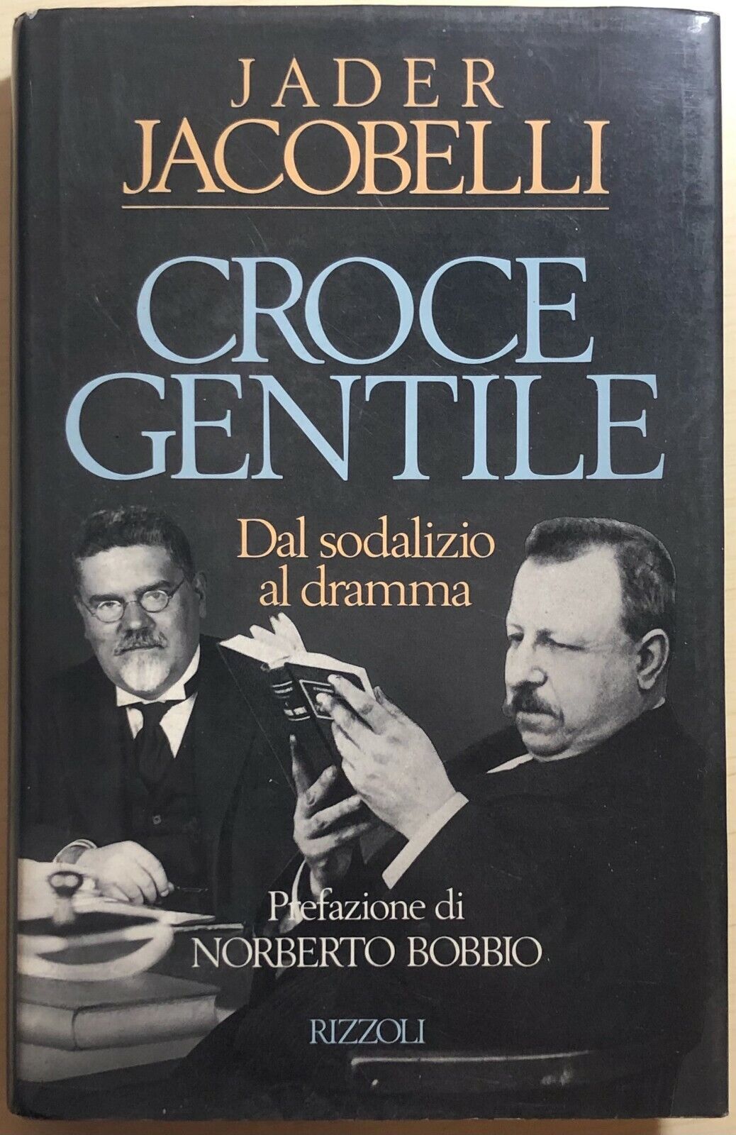Croce, Gentile dal sodalizio al dramma di Jader Jacobelli,  1989,  Rizzoli
