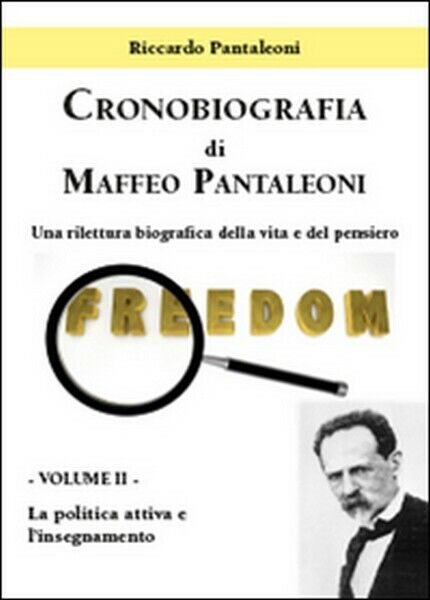 Cronobiografia di Maffeo Pantaleoni. Una rilettura biografica della vita...