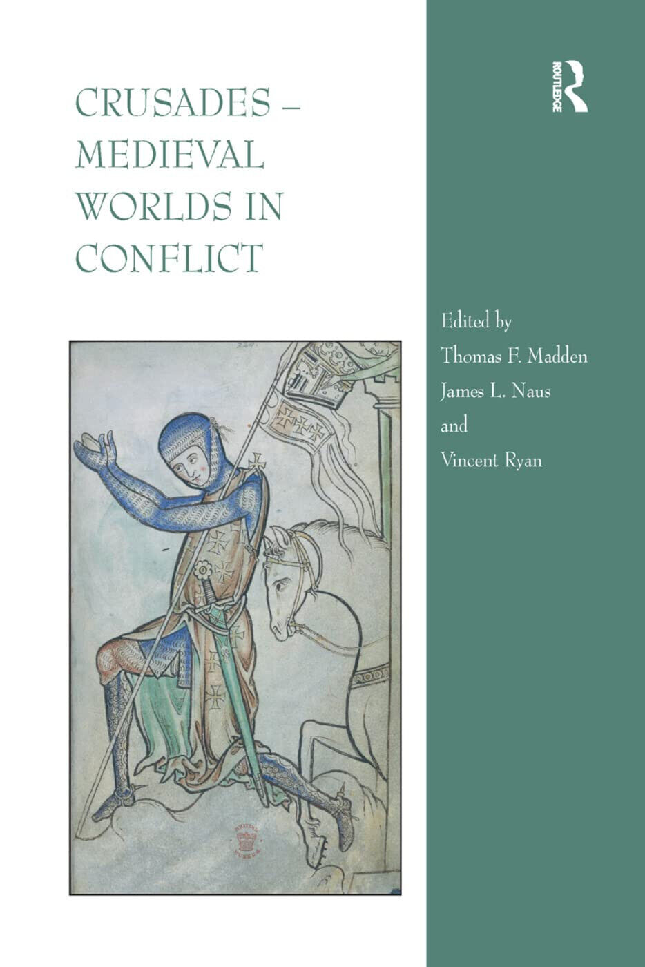 Crusades - Medieval Worlds in Conflict - Thomas F. Madden - Routledge, 2019