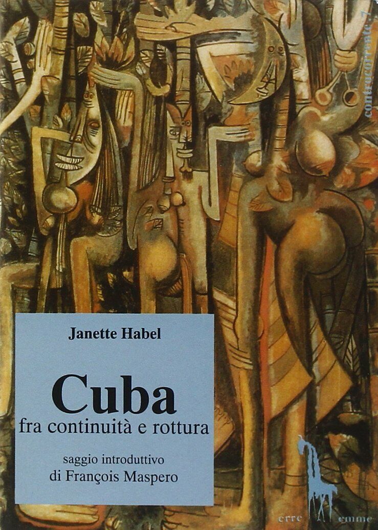 Cuba fra continuit? e rottura di Janette Habel,  1996,  Massari Editore