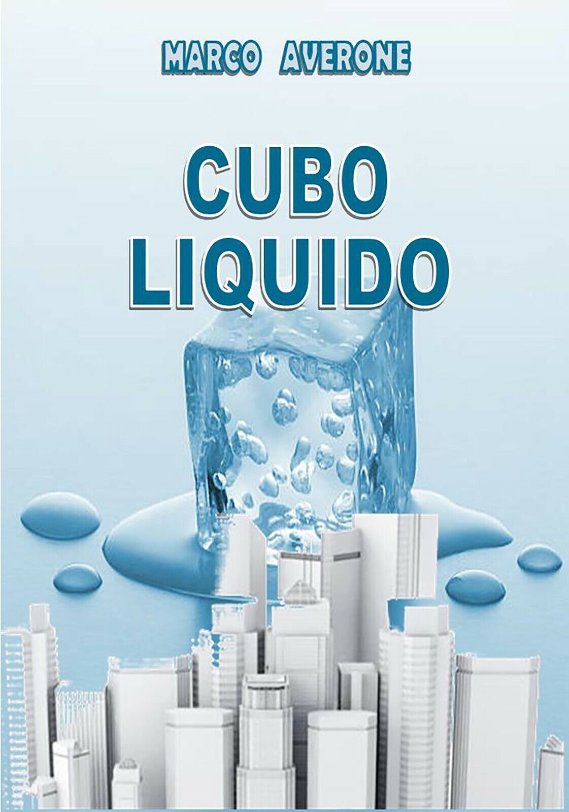 Cubo Liquido di Marco Averone,  2018,  Youcanprint