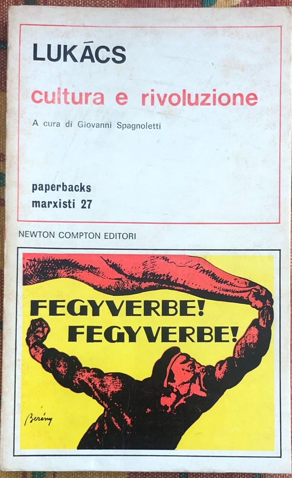 Cultura e rivoluzione di Gy?rgy Luk?cs, 1975, Newton Compton Editori