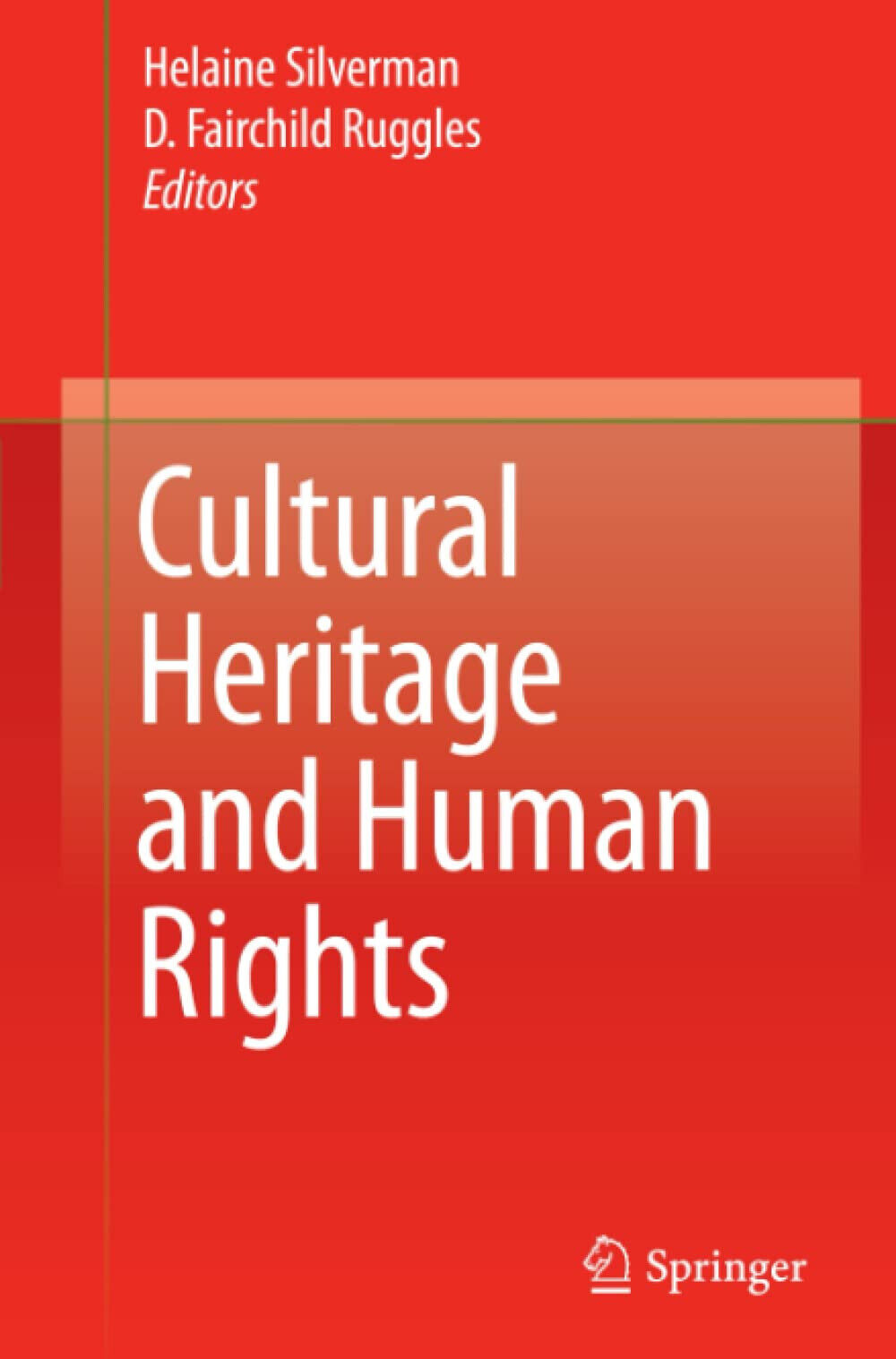 Cultural Heritage and Human Rights - Helaine Silverman - Springer, 2008