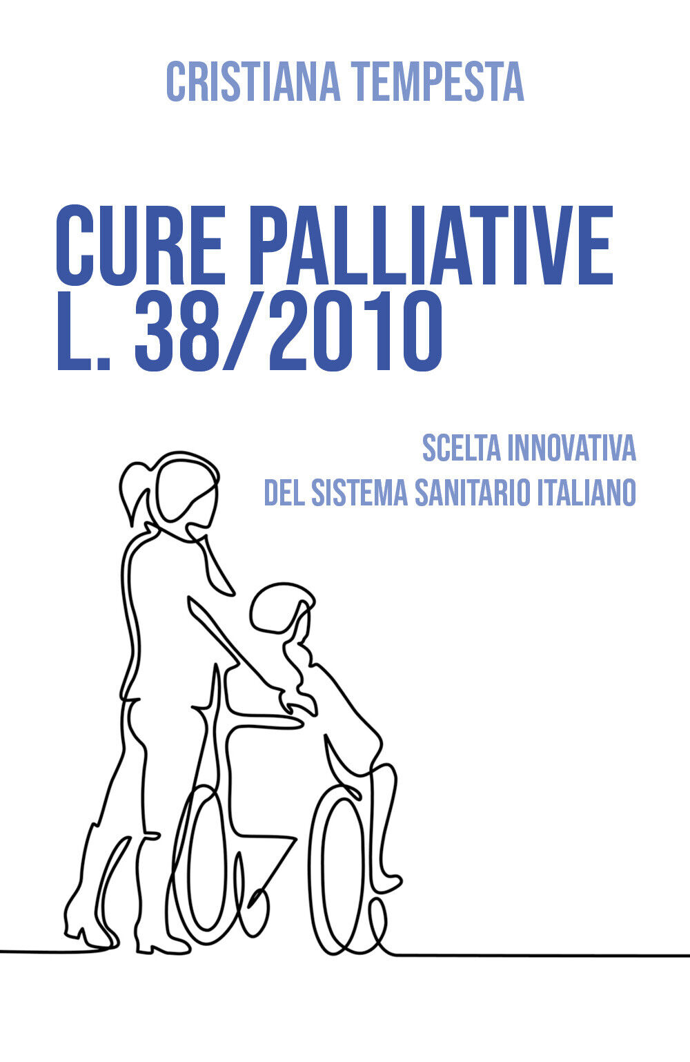 Cure palliative L. 38/2010 - Cristiana Tempesta,  2019,  Youcanprint