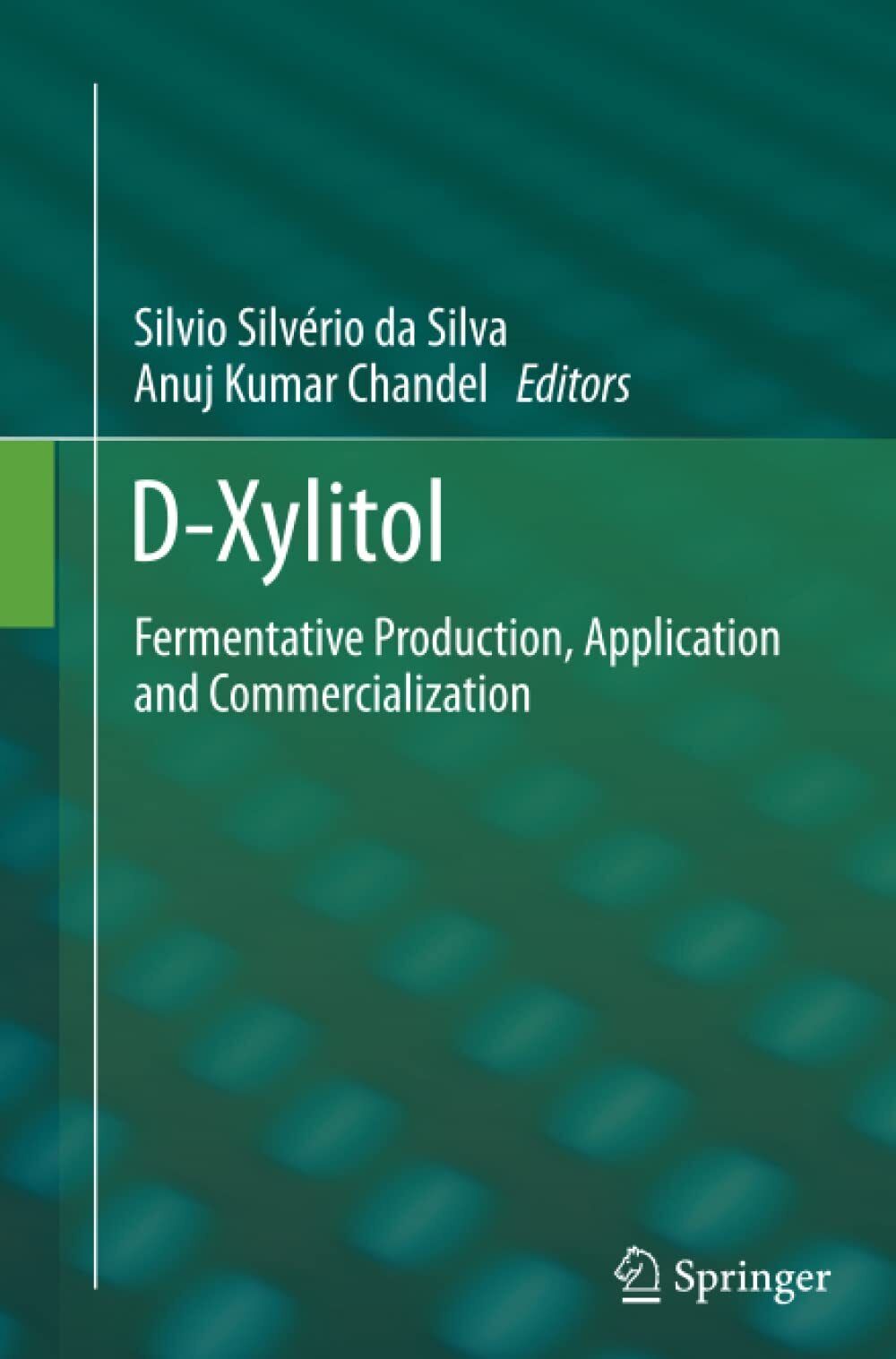 D-Xylitol - Silvio Silv?rio da Silva - Springer, 2014