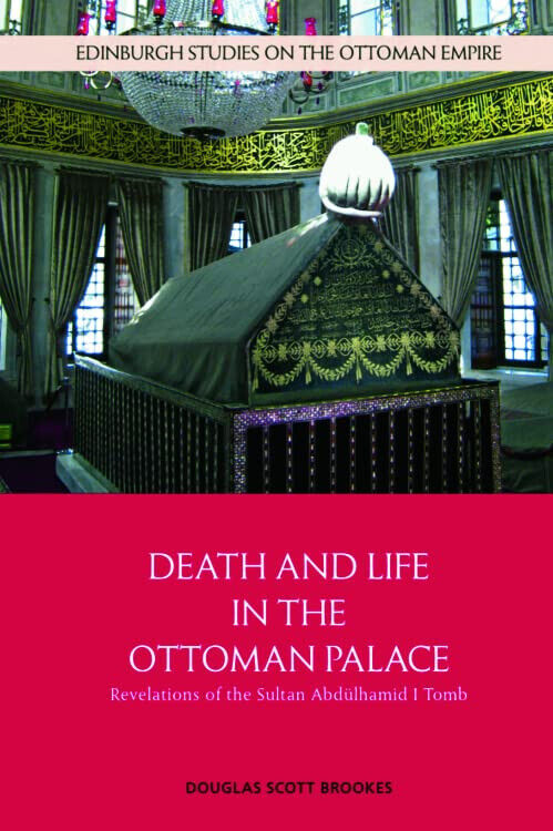 DEATH AND LIFE IN THE OTTOMAN PALAC - BROOKES DOUGLAS SCO - 2023