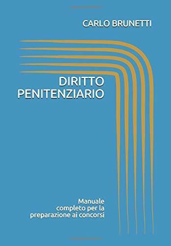 DIRITTO PENITENZIARIO di Carlo Brunetti,  2021,  Indipendently Published
